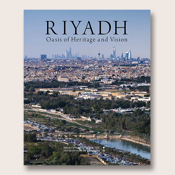 Riyadh: Oasis of Heritage and Vision